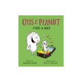 Otis &amp; Peanut Find a Way