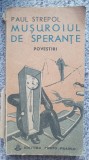 Musuroiul de sperante, Povestiri. Paul Strepol, Ed porto Franco 1990