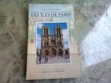 LES ILES DE PARIS - FRANCOISE COLIN BERTIN (CARTE IN LIMBA FRANCEZA)