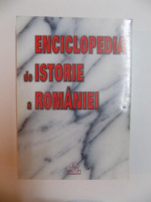 ENCICLOPEDIA DE ISTORIE A ROMANIEI de ION ALEXANDRESCU , ION BULEI , ION MAMINA , IOAN SCURTU , BUCURESTI 2000 foto