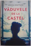 Vaduvele de la castel &ndash; Jessica Shattuck - Roman de dragoste, carte beletristica