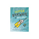Super Narwhal and Jelly Jolt: A Narwhal and Jelly Book