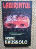 Labirintul - Serge Brussolo, Editura Loreley, 1996