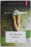Purificare - Sofi Oksanen - Roman, Beletristica