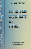 Probleme rezolvate de fizica, electricitate - A. Hristev