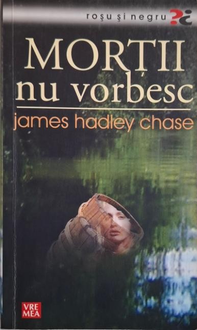 Mortii nu vorbesc &ndash; James Hadley Chase