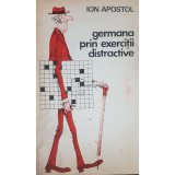 Ion Apostol - Germana prin exercitii distractive (editia 1983)