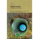 T&aacute;gul&oacute; realit&aacute;s - Blask&oacute; &Aacute;gnes&ndash;Durst M&oacute;ni&ndash;F&oacute;ti Orsolya&ndash;Galg&oacute;czi Krisztina&ndash;Horv&aacute;th