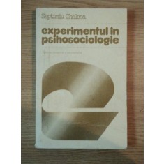 EXPERIMENTUL IN PSIHOSOCIOLOGIE de SEPTIMIU CHELCEA , 1982