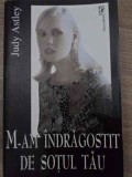 M-am Indragostit de Sotul Tau - Judy Astley, Editura Miron, 2000, Roman de Dragoste, Paperback, Limba Romana
