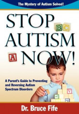 Stop Autism Now! a Parent&amp;#039;s Guide to Preventing and Reversing Autism Spectrum Disorders foto