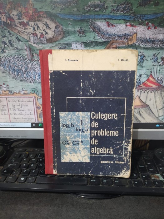 Culegere de probleme de algebră pentru licee, I. Stamate, I. Stoian, București 1971, 014