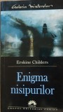 ENIGMA NISIPURILOR - ERSKINE CHILDERS