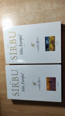 Ion D. Sirbu - Adio, Europa! - 2 volume (Editura Corint, 2006; editia a III-a) foto