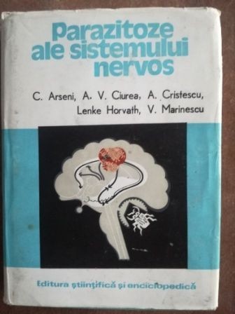 Parazitoze ale sistemului nervos- C. Arseni, A. V. Ciurea