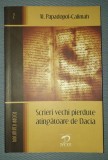 Scrieri Vechi Pierdute Atingătoare de Dacia - Al. Papadopol-Calimah, Ed. Dacia 1997, Istorie