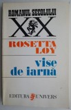 Carte Beletristica Vise de iarna - Rosetta Loy