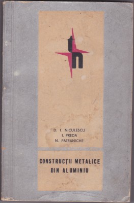 D.Miculescu ,I.Preda,N.Potarniche - Constructii Metalice din Aluminiu,Ed.Tehnica foto