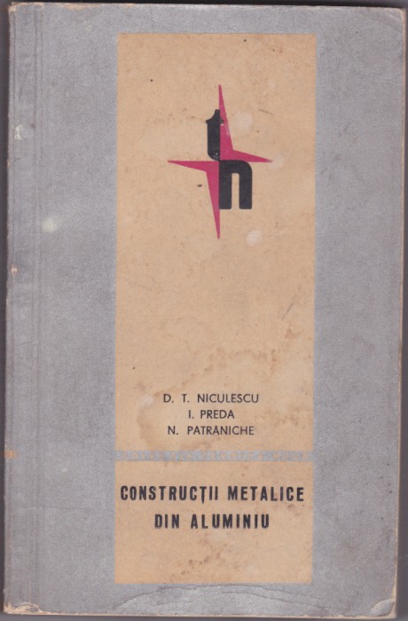 D.Miculescu ,I.Preda,N.Potarniche - Constructii Metalice din Aluminiu,Ed.Tehnica