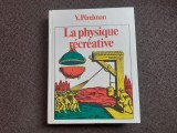 Y. Perelman - La physique recreative, Fizica Distractiva, Carte Cartonata, Limba Franceza, Editura Mir