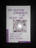 Andre Haynal, Paul Roazen - Din secretele psihanalizei si ale istoriei sale