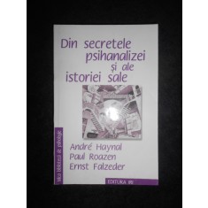 Andre Haynal, Paul Roazen - Din secretele psihanalizei si ale istoriei sale