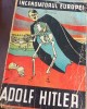 Adolf Hitler, Incendiatorul Europei - Mohr Faust 1944, Bucuresti - Carte Veche Documentara