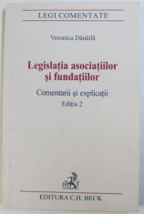 LEGISLATIA ASOCIATIILOR SI FUNDATIILOR - COMENTARII SI EXPLICATII - EDITIA 2 de VERONICA DANAILA , 2007 foto