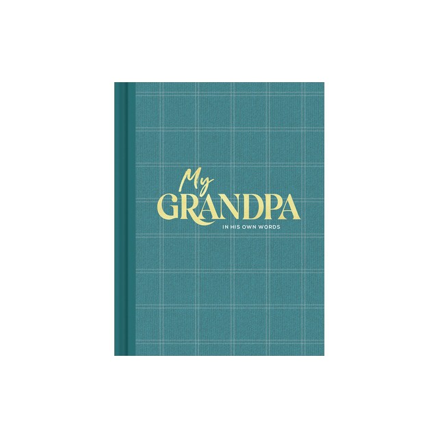 My Grandpa: An Interview Journal to Capture Reflections in His Own Words