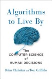 Algorithms to Live by: The Computer Science of Human Decisions