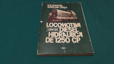 LOCOMOTIVA DIESEL HIDRAULICA DE 1250 CP/ ILIE DUMITRA?CU, AURELIAN CHE?A/1983 foto