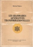Les Grammaires Generatives-Transformationnelles - Mariana Tutescu, Didactica si Pedagogica, 1982, 254 pagini