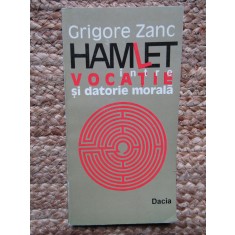 HAMLET INTRE VOCATIE SI DATORIE MORALA GRIGORE ZANC AUTOGRAF