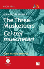 Cei trei muschetari. The three Musketeers. Audiobook inclus - Alexandre Dumas foto