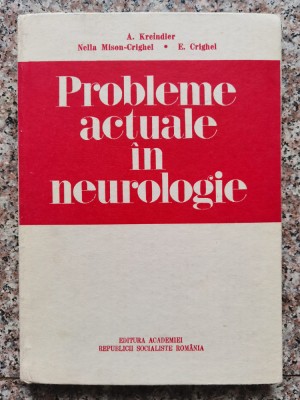 Probleme Actuale In Neurologie - A. Kreindler Nella Mison-crighel E. Crighel , B560 foto
