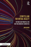 Storytelling for Virtual Reality: Methods and Principles for Crafting Immersive Narratives