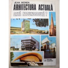 ARHITECTURA ACTUALA.ARTA NECUNOSCUTA?-JEAN MONDA 1980