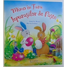 MIMO IN TARA IEPURASILOR DE PASTE de ANNETTE MOSER, ILUSTRATII de MARINA KRAMER, 2018