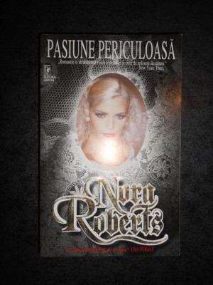 NORA ROBERTS - PASIUNE PERICULOASA foto