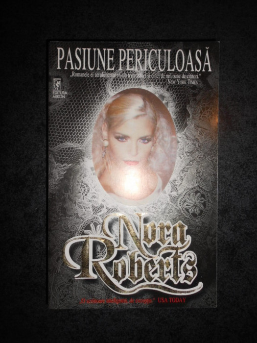 NORA ROBERTS - PASIUNE PERICULOASA