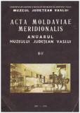 - Acta moldaviae meridionalis - Anuarul muzeului judetean Vaslui vol.III-IV - 129979