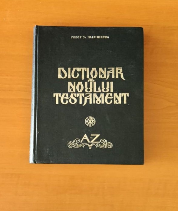 Ioan Mircea - Dicționar al Noului Testament (1984 - tipărit cu binecuv&acirc;ntarea patriarhului Iustin)