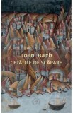 Cetatile de scapare - Ioan Barb, 2021
