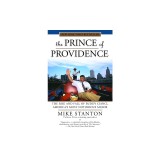 The Prince of Providence: The Rise and Fall of Buddy Cianci, America's Most Notorious Mayor