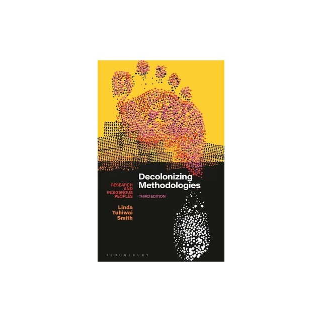 Decolonizing Methodologies: Research and Indigenous Peoples
