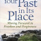 Putting Your Past in Its Place: Moving Forward in Freedom and Forgiveness