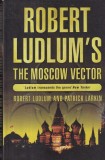 Robert Ludlum - The Moscow Vector