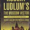 Robert Ludlum - The Moscow Vector