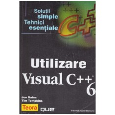 Jon Bates, Tim Tompkins - Utilizare Visual C++ 6 - 130841