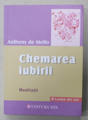 CHEMAREA IUBIRII de ANTHONY DE MELLO , MEDITATII , 2021 foto